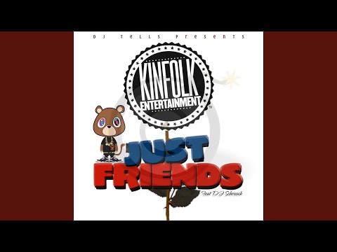 Just Friends (feat. DJ Schreach)