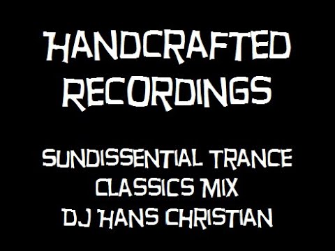 Sundissential Trance Classics Mix - DJ Hans Christian - From the Vaults "3rd Lock-Up"