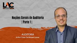 AUDITORIA - Noções Gerais de Auditoria | Parte 1 |