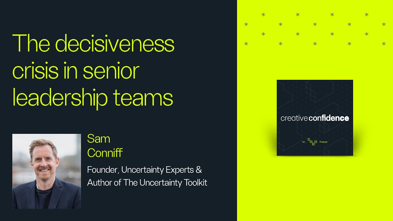 The Decisiveness Crisis: Why Senior Leadership Teams Are Most Vulnerable to Uncertainty: Sam Conniff