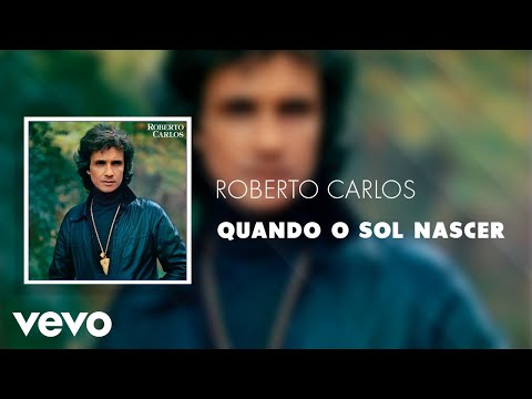 Roberto Carlos - Quando o Sol Nascer (Áudio Oficial)