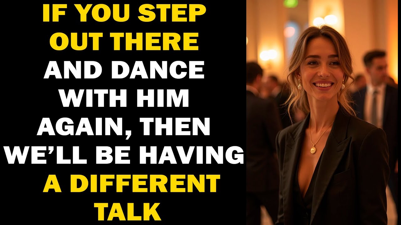 If You Dance with Him Again… Don’t Expect Me to Stay Quiet