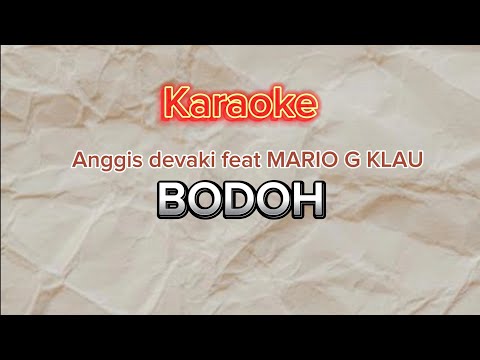 ((KARAOKE)) MARIO G KLAU Ft ANGGIS DEVAKI - BODOH // Live session