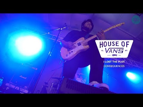 I Lost The Plot | Consequences (live at House Of Vans Kuala Lumpur)
