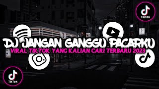 Download lagu DJ JANGAN GANGGU PACARKU VIRAL TIK TOK TERBARU 2024 YANG KALIAN CARI! mp3 Download lagu DJ JANGAN GANGGU PACARKU VIRAL TIK TOK TERBARU 2024 YANG KALIAN CARI! mp3