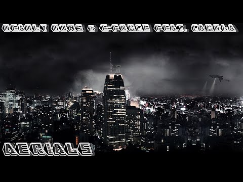 Deadly Guns & E-Force Feat. Carola - Aerials
