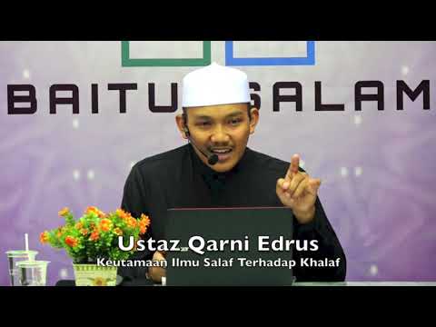 20190112 Ustaz Qarni Edrus : Keutamaan Ilmu Salaf Terhadap Khalaf