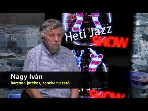 Heti Jazz – Nagy Iván 2.rész