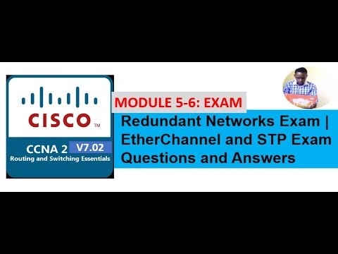 CCNA2 Exam | Redundant Networks Exam | Module 5-6 | EtherChannel and STP Exam Questions and Answers