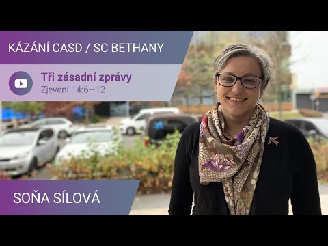 Soňa Sílová - Tři zásadní zprávy / Kázání v SC Bethany - 13.11.2021