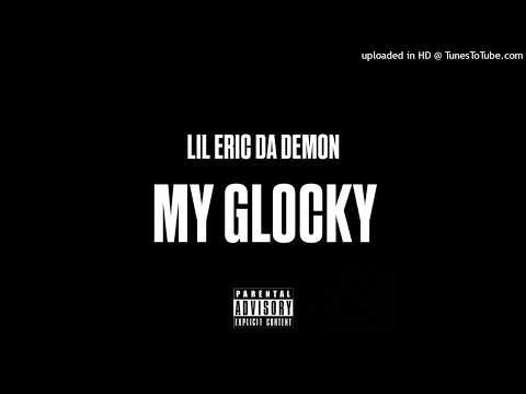 Lil Eric Da Demon - My Glocky [Nobody YN R&B Remix]