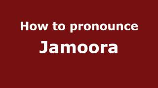 How to pronounce Jamoora