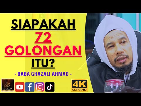 Baba Ghazali Ahmad - SIAPAKAH 72 GOLONGAN ITU?