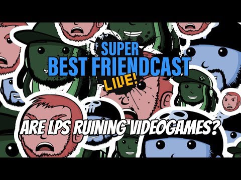 Super Best Friendcast Live!: "Do LPs hurt game sales?"