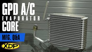 GPD Evaporator Cores | XDP Q&A: