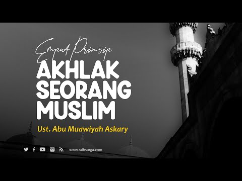 [Khutbah] Empat Prinsip Agar Akhlak Seorang Muslim Menjadi Baik | Ust. Abu Muawiyah Askary