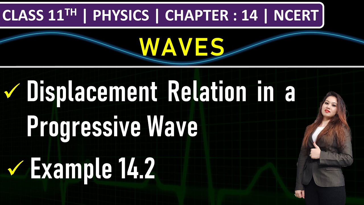 Class 11th Physics | Displacement Relation in a Progressive Wave | Example 14.2 | Chapter 14: Waves
