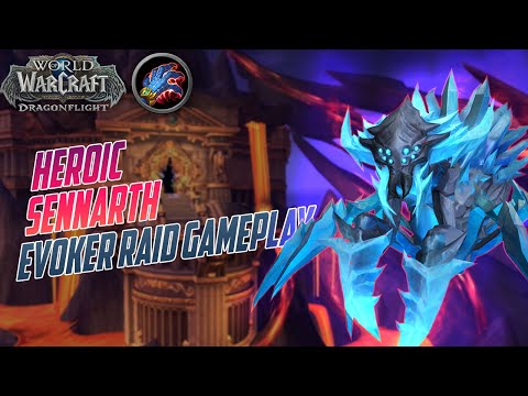 Heroic Sennarth Raid Testing: Evoker Gameplay | Vault Of The Incarnates with Logs and Coms
