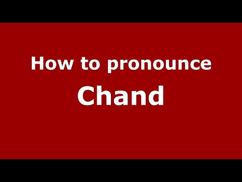 How to pronounce Chand (Kannada/Karnataka, India) - PronounceNames.com