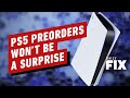 PlayStation 5 Preorders Won't Be a Surprise Drop - IGN Daily Fix