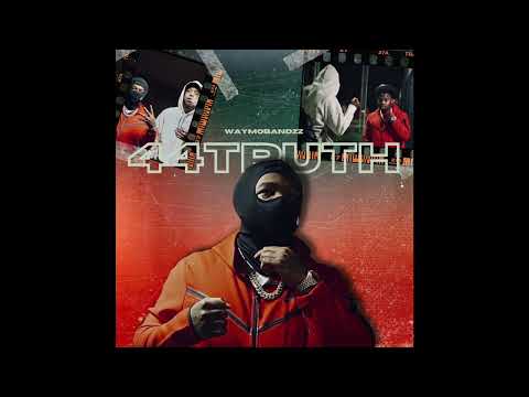 WayMoBandzz - 44Truth (Official Audio)