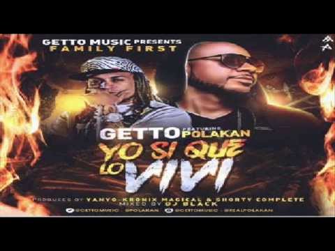 Getto Ft. Polakan - Yo Si Que Lo Vivi