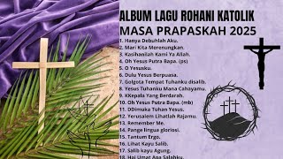 Download lagu ALBUM LAGU PRAPASKAH KATOLIK TERBARU 2025!!! mp3