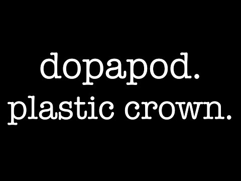 Dopapod: Plastic Crown
