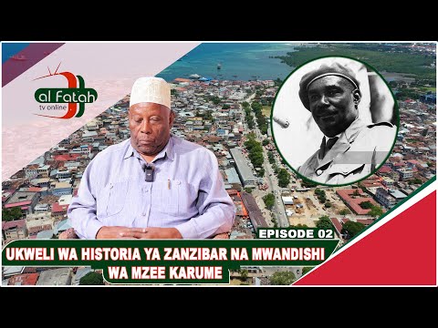 UKWELI WA HISTORIA YA ZANZIBAR NA MWANDISHI WA MZEE KARUME