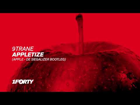 Single: 9TRANE - Appletize (Apple De Siegalizer Bootleg) (Free Download)