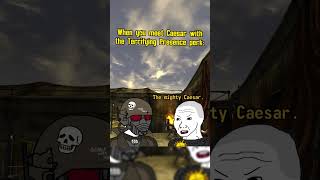 When you meet Caesar with the Terrifying Presence perk in fallout new vegas #fallout #memes #shorts