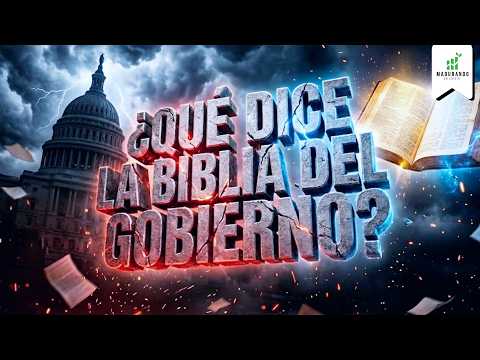 ¿Qué dice la biblia sobre el gobierno? | Madurando en Cristo