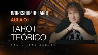 Workshop de Tarot com Nilton Schutz | Tarot Teórico | Aula 1