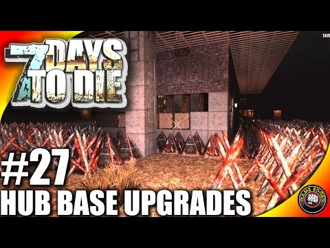7 Days to Die Let's Play - Ep. 27 - Rethinking The Base - 7 Days to Die Gameplay- Alpha 14.6 (S3)