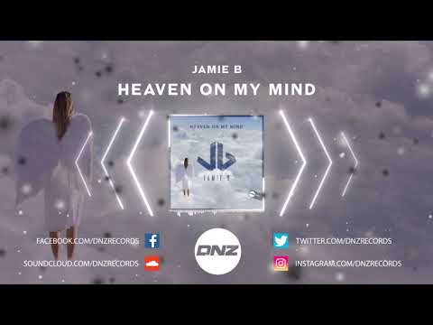 DNZF850 // JAMIE B - HEAVEN ON MY MIND (Official Video DNZ Records)