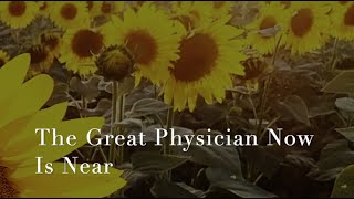 254 SDA Hymn -  The Great Physician Now Is Near  (