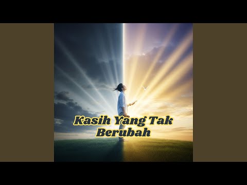 Kasih Yang Tak Berubah