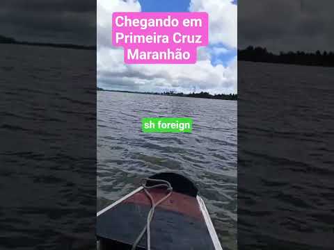 chegando em Primeira Cruz Maranhão.
