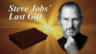 Steve Jobs’ Last Gift
