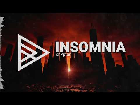 chvpter - INSOMNIA [HQ]