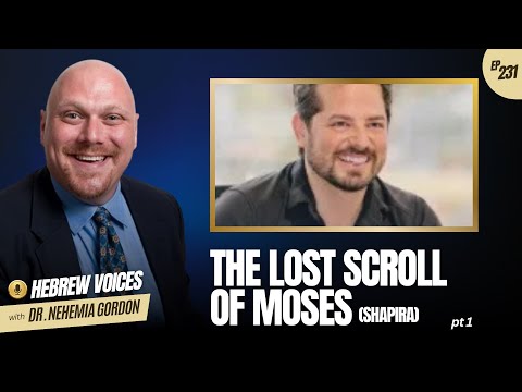 The Lost Scroll of Moses (Shapira): Part 1 | Hebrew Voices #231 - NehemiasWall.com