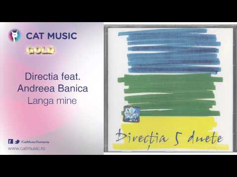 Directia 5 feat. Andreea Banica - Langa mine