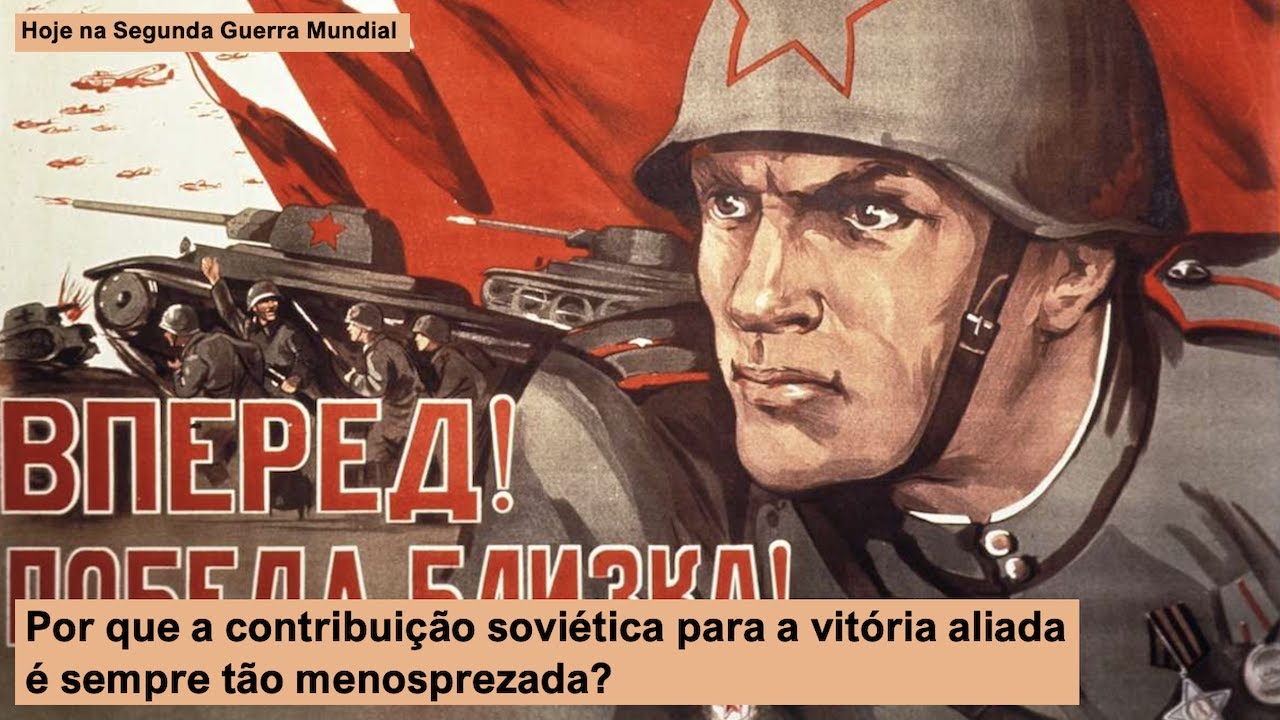Por que a contribuição soviética para a vitória aliada é sempre tão menosprezada?