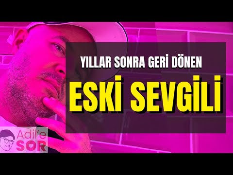 YILLAR SONRA GERİ DÖNEN ESKİ SEVGİLİ❤️#adilyıldırım #mentor #farkındalık #adilesor