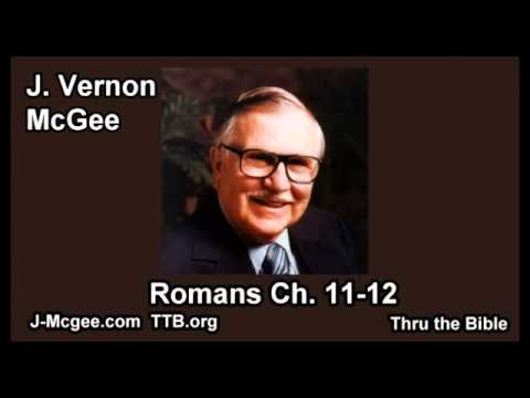 45 Romans 11-12 - J Vernon Mcgee - Thru the Bible