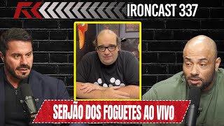 SÉRGIO SACANI AO VIVO - IRONCAST 337