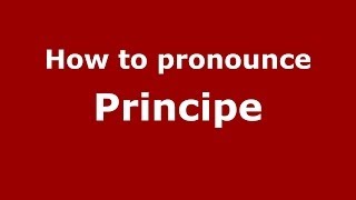 How to pronounce Principe