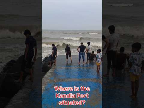 Where is the Kandla Port situated? कांडलाबंदरगाह #geography
