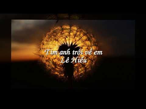 Tim anh trôi về em - Lê Hiếu (Lyrics)