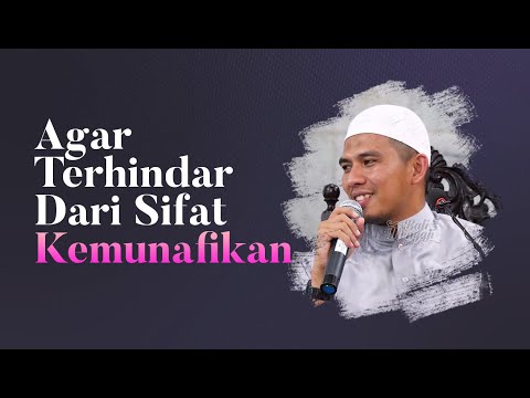 Video Singkat: Agar Terhindar Dari Sifat Munafik - Ustadz Luthfi Abdul Jabbar